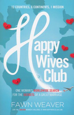 The Happy Wives Club: One Woman's Worldwide Search for the Secrets of a Great Marriage