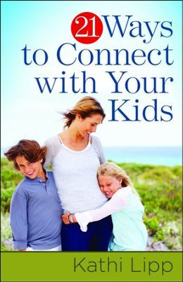 21 Ways To Connect With Your Kids