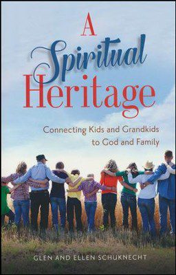 A Spiritual Heritage: Connecting Kids and Grandkids to God and Family