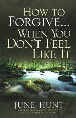How To Forgive...When You Don't Feel Like It