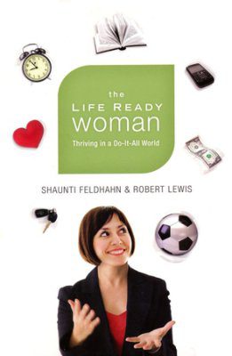 The Life Ready Woman: Thriving in a Do-It-All World