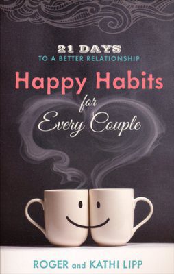 Happy Habits for Every Couple: 21 Days to a Better Relationship