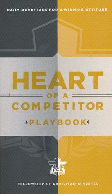 Heart of a Competitor Playbook: Daily Devotions for a Winning Attitude