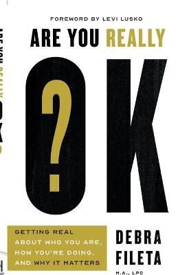 Are You Really OK? Getting Real About Who You Are