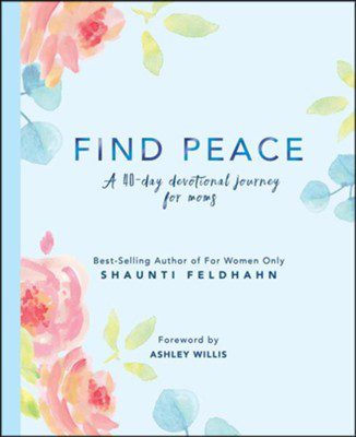 Find Peace: A 40-day Devotional Journey for Moms
