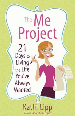 The Me Project - 21 Days to Living the Life You've Always Wanted