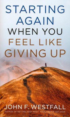 Starting Again When You Feel Like Giving Up
