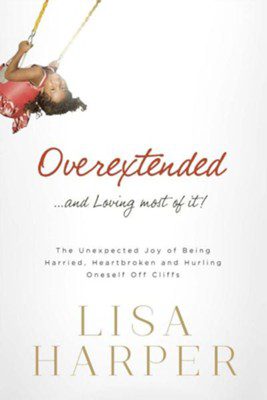 Overextended . . . and Loving Most of It!
