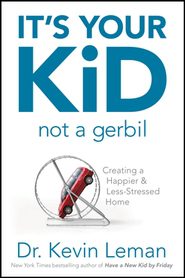 It's Your Kid Not A Gerbil