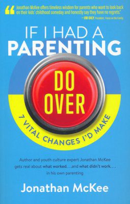 If I Had a Parenting Do-Over: 7 Vital Changes I'd Make