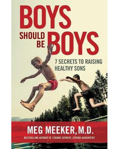 Boys Should Be Boys - 7 Secrets to Raising Healthy Sons (Paperback)
