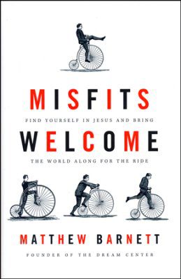 Misfits Welcome: Find Yourself in Jesus and Bring the World Along for the Ride