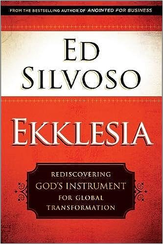 Ekklesia: Rediscovering God's Instrument for Global Transformation