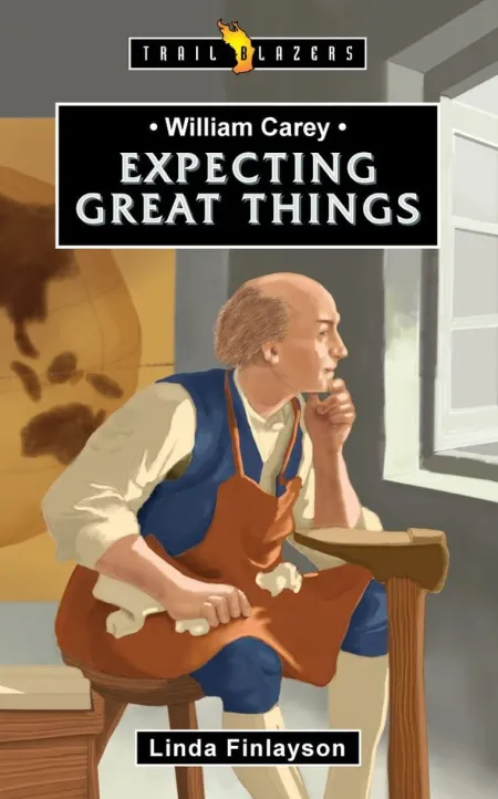 Expecting Great Things (William Carey)