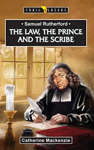 Law, the Prince & the Scribe (Samuel Rutherford)