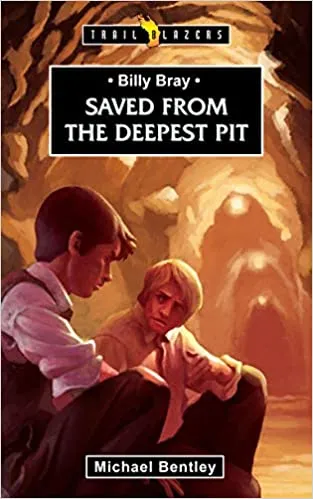 Saved from the Deepest Pit (Billy Bray)