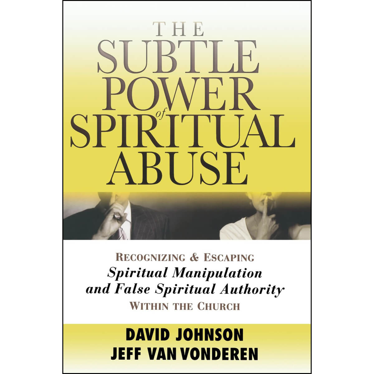 Subtle Power Of Spiritual Abuse, Revised (Paperback)