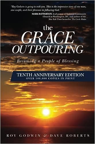 The Grace Outpouring: Becoming A People Of Blessing Paperback