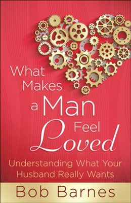 What Makes A Man Feel Loved (Mass Market Paperback)