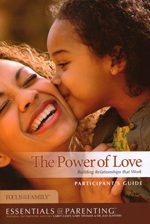 The Power Of Love: Building Relationships Participants Guide