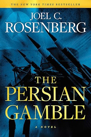The Persian Gamble: A Marcus Ryker Series Political and Military Action Thriller: (Book 2) (A Marcus Ryker Thriller)